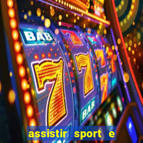 assistir sport e ponte preta